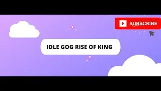 IDLE GOG RISE OF KING
