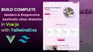 Vuejs 3 and Tailwind v4.1 Project Tutorial : Build a Responsive and Modern Aesthetic clinic Website