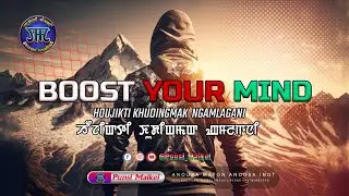BOOST YOUR MIND//A Powerful Motivational Video//Manipuri