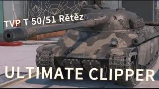 TVP T 50/51 Rêtêz | ULTIMATE CLIPPER!!