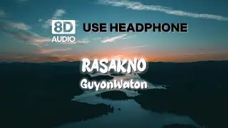 RASAKNO (8D AUDIO) || GuyonWaton