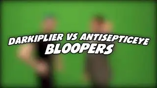 Darkiplier Vs. Anticepticeye BLOOPERS