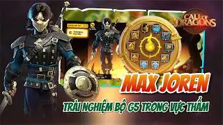 100 VÒNG QUAY - MAX JOREN & TEST VỰC THẨM | Call of Dragon | Tiếp tục trải nghiệm bộ binh Gen 5