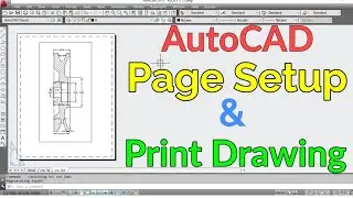 AutoCAD drawing. AutoCAD Page setup and print. Page setup in Autocad. AutoCAD page setup settings.