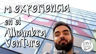 MI EXPERIENCIA EN EL ALHAMBRA VENTURE // Javi Fuentes SoyAT