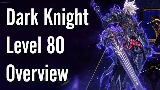Dark Knight Level 80 Overview - FFXIV Shadowbringers