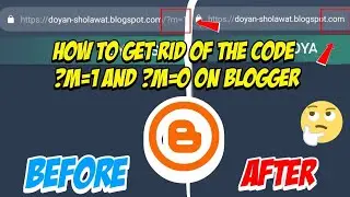 HOW TO GET RID OF THE CODE ?M=1 AND ?M=0 ON BLOGGER 2020 | 100% WORK | MESOTHELIOMA