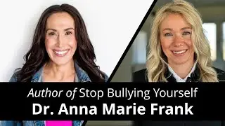 Become a Happy Whole You with Dr. Anna Marie Frank