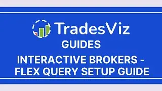 TradesViz Trading Journal: How to setup Interactive Brokers (IBKR) Flex Query for Auto-sync