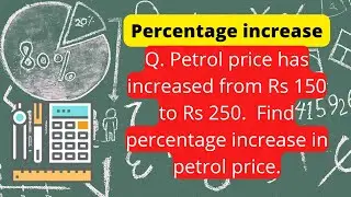 petrol price has increased from Rs 150 to Rs 250.  Find #percentage increase in #petrol #price.