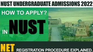 NUST Admission 2022 | NET Registration and Online Admission Procedure Explained