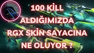 Valorant'ta 100 Kill Alınca RGX Skin Sayacında Ne Oluyor ?
