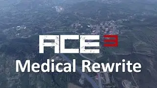 ACE3 - Medical Rewrite Update
