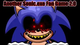Another Sonic.EXE Fan Game 2.0