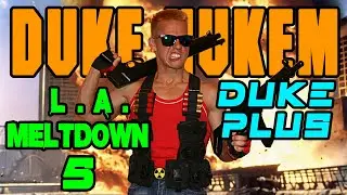 Duke Nukem 3d + DukePlus Mod // Ep. I L. A. Meltdown // # 5