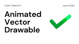 Animate Vector Drawable in Android |Tick Mark Animation | 