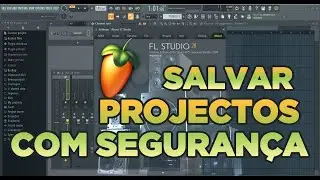 COMO SALVAR PROJECTOS COM SEGURANÇA NO FL STUDIO | 2026