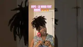 Hype - LA Wood feat Nikoré 🍭🥳🤸🏾‍♀️🔥 DON’T PLAY WIDDID HEAUX 💋