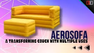 Aerosofa: A Transforming Couch with Multiple Uses