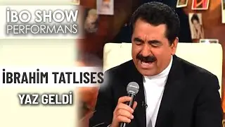 Yaz Geldi | İbrahim Tatlıses | İbo Show Performans