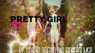 Pretty Girl -Msp Version♥- //BY: iachera MSP / Schoko Dream//