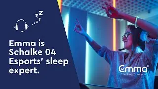 Emma turns Gamer! We are now Official Sleep Expert Collaboration Partner of FC Schalke 04 Esports