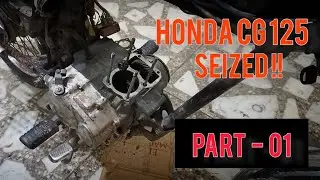 Honda CG 125 ENGINE TEAR DOWN | PART 1 | SEIZED ENGINE