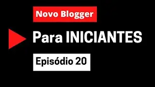 Criar e Restaurar Backup de Segurança do Blogger | Ep.20