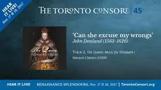 Can she excuse my wrongs? John Dowland