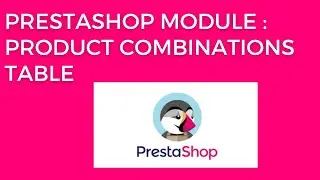 PrestaShop Module : Product Combinations Table