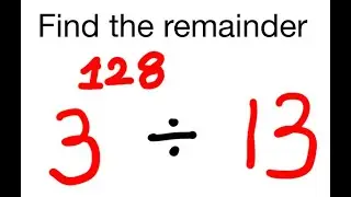 Find the remainder when 3^128 is divided by 13