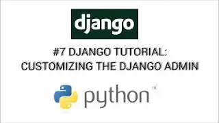 #7 Django Tutorial: Customizing the Django Admin || Jaikrishna Sharma