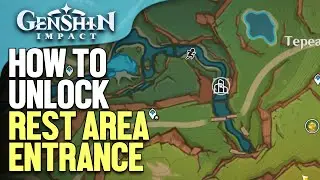 How to unlock Rest Area Entrance Genshin Impact