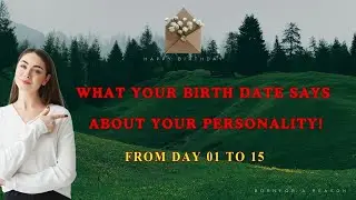What Your Birth Date Says  About Your Personality!
