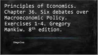 Chapter 36. Six debates over Macroeconomic Policy. Exercises 1-4