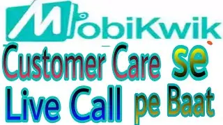 Mobikwik customer care pe Live call