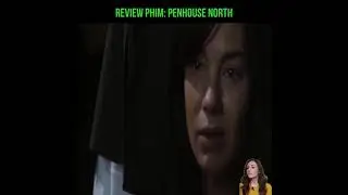 Review Phim  Penhouse North
