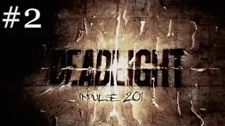 Deadlight - Пистолет как нельзя кстати [ 2 ]