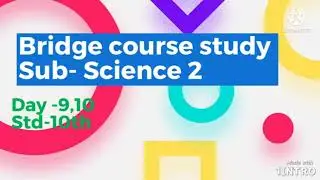 Bridge course study Sub Science 2 Std-10th Day-9,10