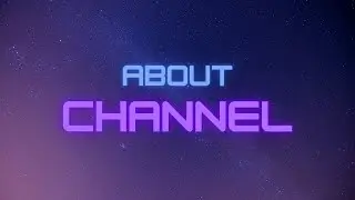 ABOUT CHANNEL - BEGINING