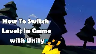 Unity Tutorial How to Switch Levels