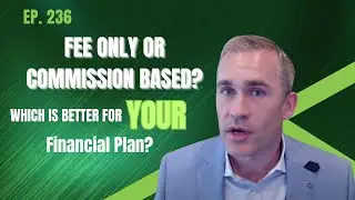 Fee Only or Commission Based? Which is Better for Your Financial Plan?