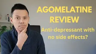 Agomelatine Review - Doctor Explains
