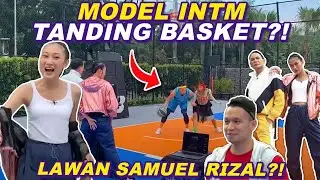 MODEL INDONESIA'S NEXT TOP MODEL TANDING BASKET VS RIZAL SAMUEL!?