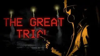 The Great Trial Awaits