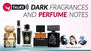 Dark Fragrances and Perfume Notes | Fragrantica Talks