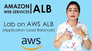 Lab on AWS Application Load Balancer (ALB) ||  AWS ALB tutorial || AWS tutorial in Hindi | Fortify