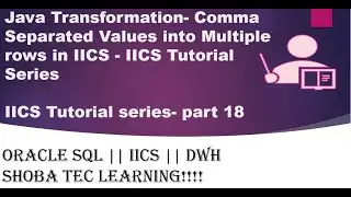 Java Transformation|| Comma Separate convert into multiple rows|| IICS Tutorial series- 18
