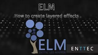ENTTEC Tech Tips: ELM Merge Mode and creating layered effects in ELM