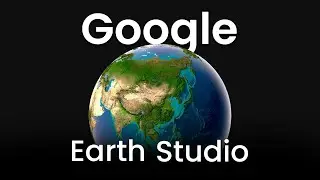 Google Earth Studio ile Gerçekçi 3D Videolar Nasıl Oluşturulur?